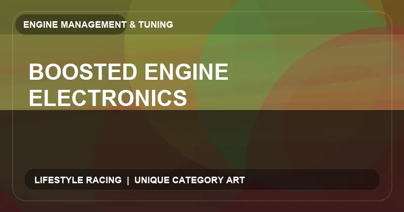 Boosted Engine Electronics